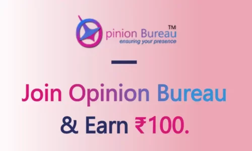 Join Opinion Bureau & Earn ₹100 Cash Reward | Take Surveys, Polls & Earn More
