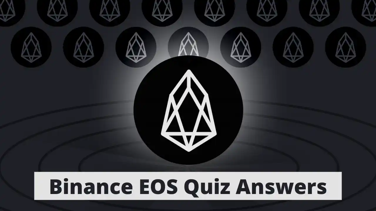 Read more about the article Binance EOS Quiz Answers: Learn And Earn 1.69 EOS Staking Rewards