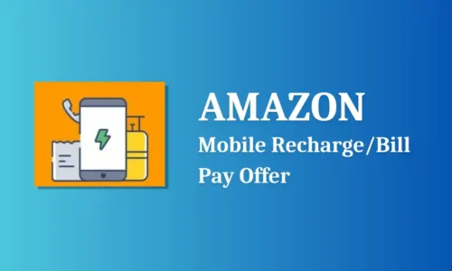 100% Amazon Pay Cashback: Get Flat ₹15 Back On Mobile Recharge, Bill Pay