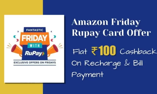 Amazon RuPay Card Offer: Flat ₹100 Discount On Recharge, Bill Payment