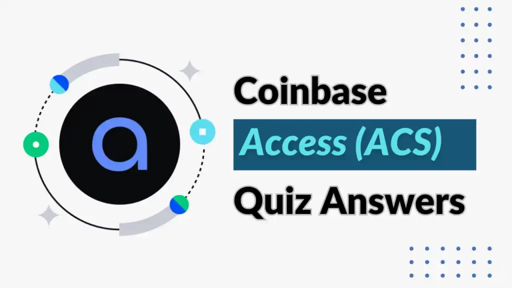 Coinbase Access (ACS) Quiz Answers