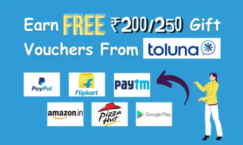 Toluna Survey Free Gift Vouchers: Free Upto ₹500 Amazon, Flipkart, Paytm Vouchers
