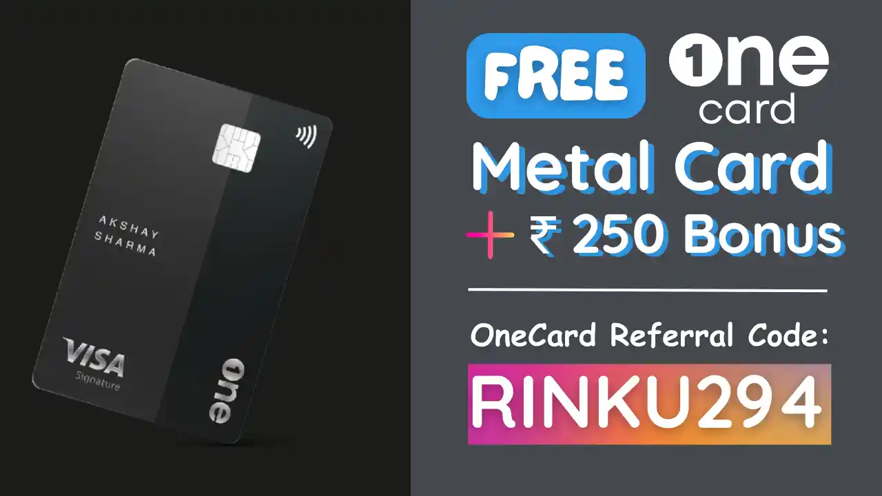 Read more about the article OneCard Referral Code RINKU294: Order Free Metal Card + Get ₹250 Cash