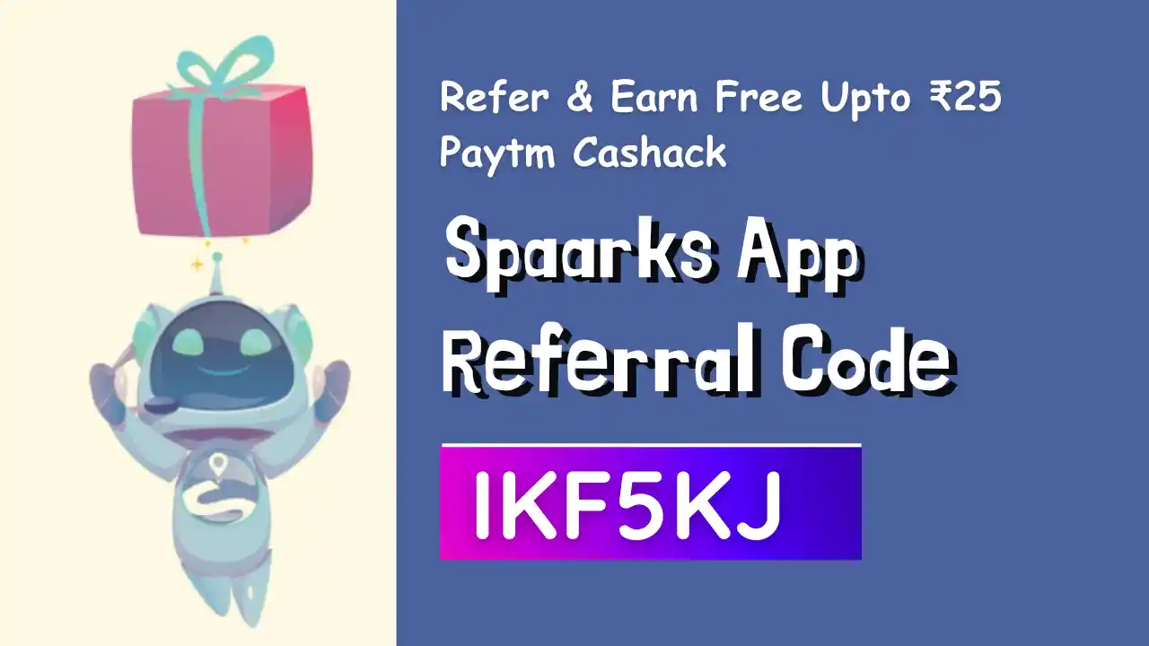 Read more about the article Spaarks App Referral Code: Earn Upto ₹25 Paytm Cash Each Refer | PROOF