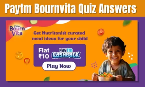 Paytm Bournvita Quiz Answers: Win Flat ₹10 Assured Cashback