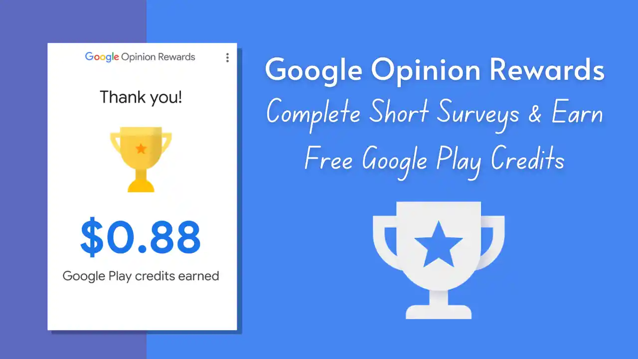 Read more about the article Earn Free Google Play Credits From Google Opinion Rewards Surveys