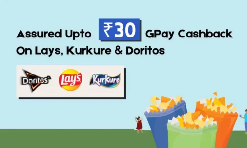 GPay Kurkure Lays Doritos ₹30 Cashback Offer: Collect Code & Claim Cashback | Enjoy Free Snacks