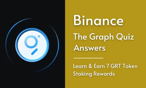 Binance The Graph Quiz Answer: Learn And Earn 7 GRT Staking Rewards