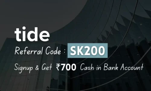 Tide App Referral Code: SK200 | Get ₹700 Cash In Bank Account