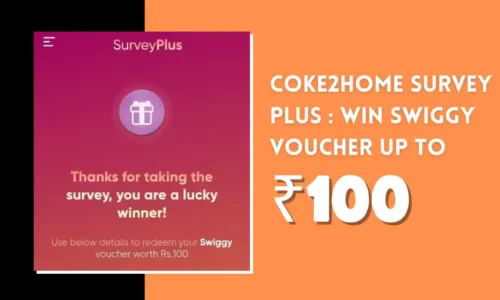Free Swiggy Voucher Worth ₹100, ₹50 From Coke2Home Survey Plus