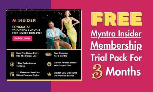 Free Myntra Insider Membership Trial Pack For 3 Months | Just Upload College ID