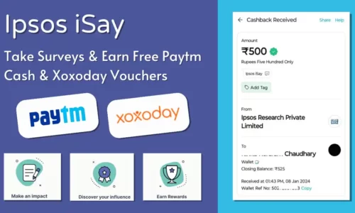 Earn Free ₹300/₹500 Paytm Cash Vouchers From Ipsos iSAY Surveys | With Proof