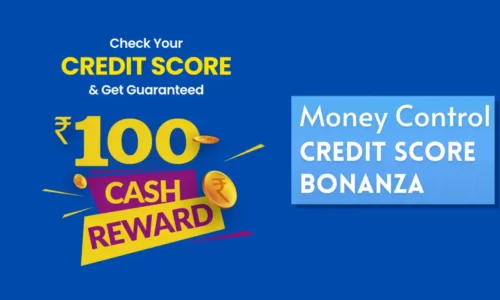 MoneyControl Credit Score Bonanza Cashback: Check CIBIL & Earn ₹100
