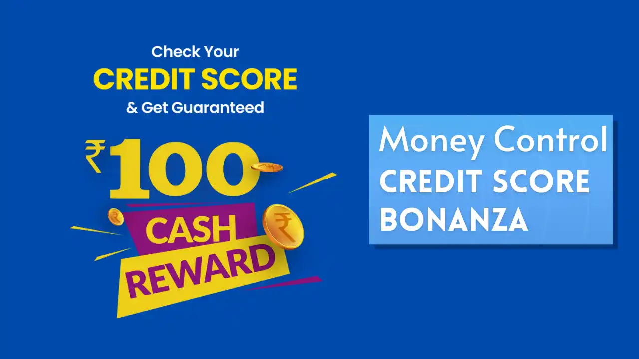 Read more about the article MoneyControl Credit Score Bonanza Cashback: Check CIBIL & Earn ₹100