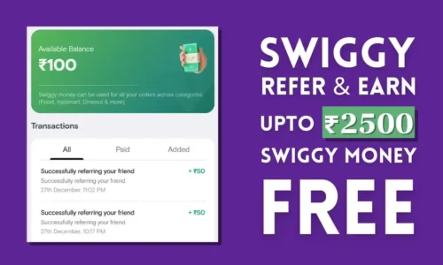 Swiggy Refer And Earn Swiggy Money Worth Upto ₹2500 | Proof Added