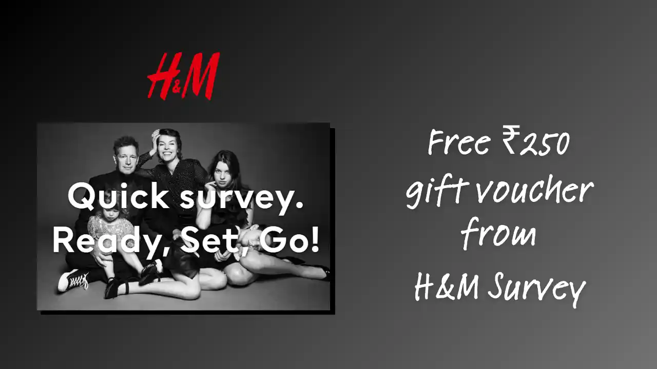 Read more about the article Take H&M Survey & Get Free H&M Gift Voucher Worth ₹250 | Free Shopping