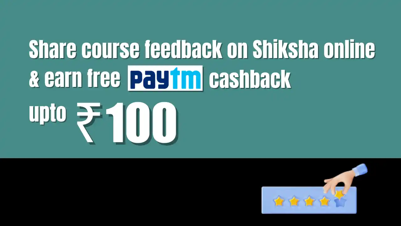 Read more about the article Give Course Review On Shiksha Online & Earn Upto ₹100 Paytm Cash Free