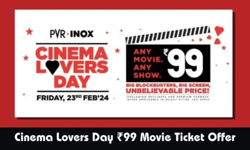 PVR INOX Cinema Lovers Day ₹99 Movie Ticket Offer For February 23, 2024 | Cinepolis BOGO Offer