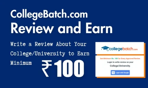CollegeBatch.com Review And Earn: Write About Your College, University & Get Min ₹100
