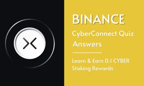 Binance CyberConnect Quiz Answer: Claim 0.1 CYBER Worth $1.3