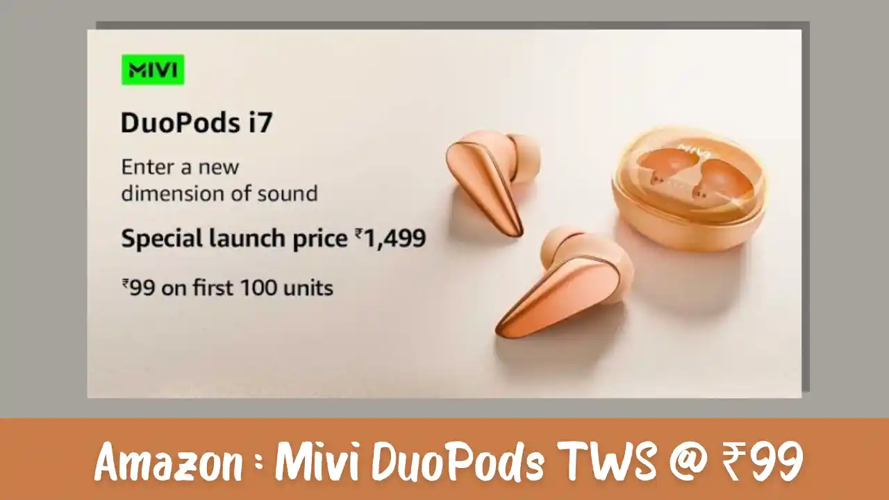 Read more about the article Mivi DuoPods i7 TWS @ ₹99 On Amazon | For First 100 Users
