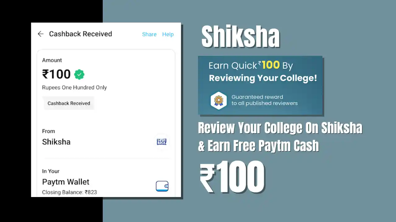 Read more about the article Free Rs.100 Paytm Cash From College Review On Shiksha | 100% Genuine