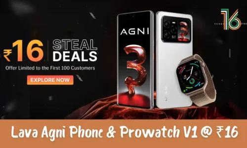 Lava Rs.16 Steal Deals Sale | Lava Agni 3 5G & Prowatch V1 At Only ₹16 @ 12:00 PM