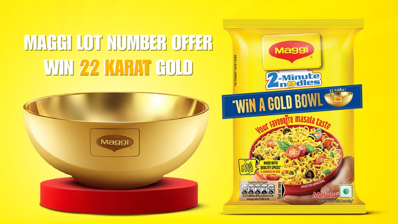 Read more about the article Maggi Lot Number Offer | Win A Gold Bowl 22 Karat Worth ₹5 Lakhs